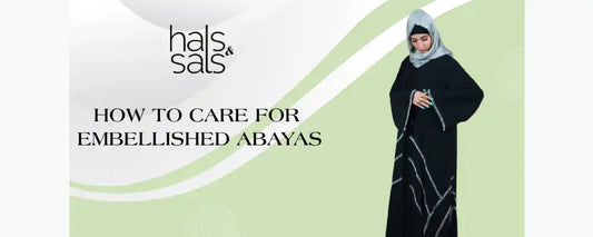 How to Care for  Embellished Abayas